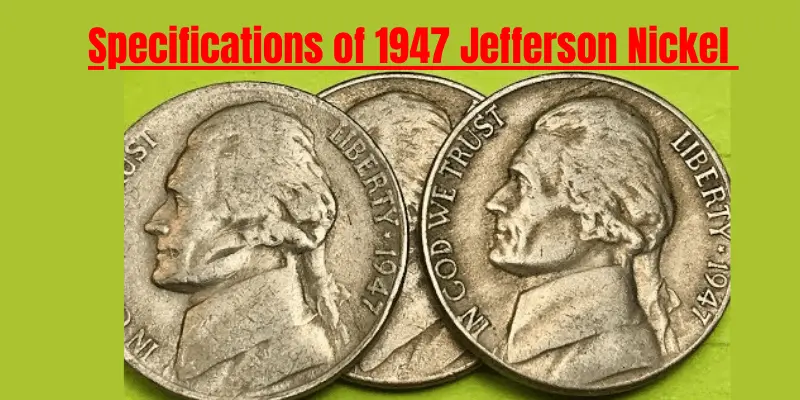 Specifications of 1947 Jefferson Nickel